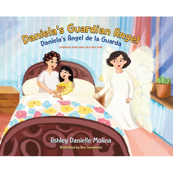 Daniela's Guardian Angel / Daniela's ngel de la Guarda: A Bilingual Book Based on a True Story, (Hardcover)
