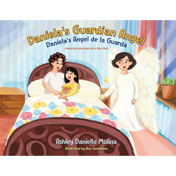 Daniela's Guardian Angel / Daniela's ngel de la Guarda: A Bilingual Book Based on a True Story, (Paperback)