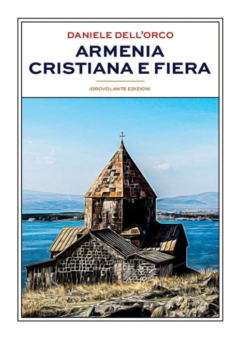 Daniele Dell'Orco Armenia cristiana e fiera (Paperback)