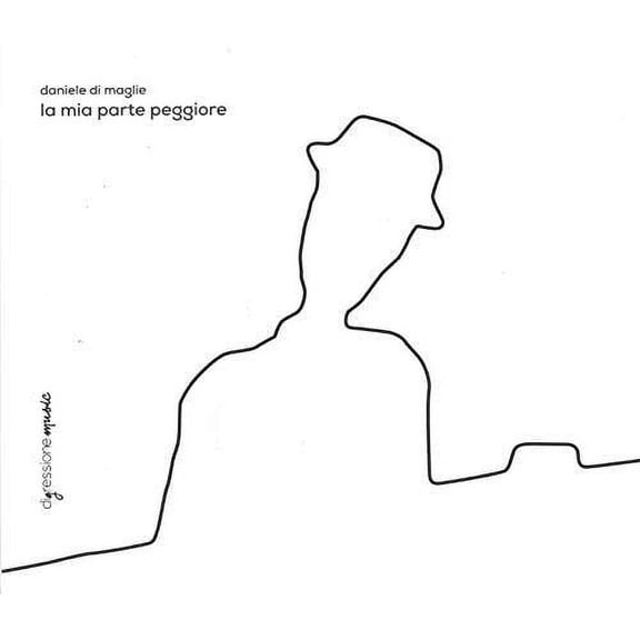 Daniele Di Maglie - Mia Parte Peggiore - Music & Performance - CD