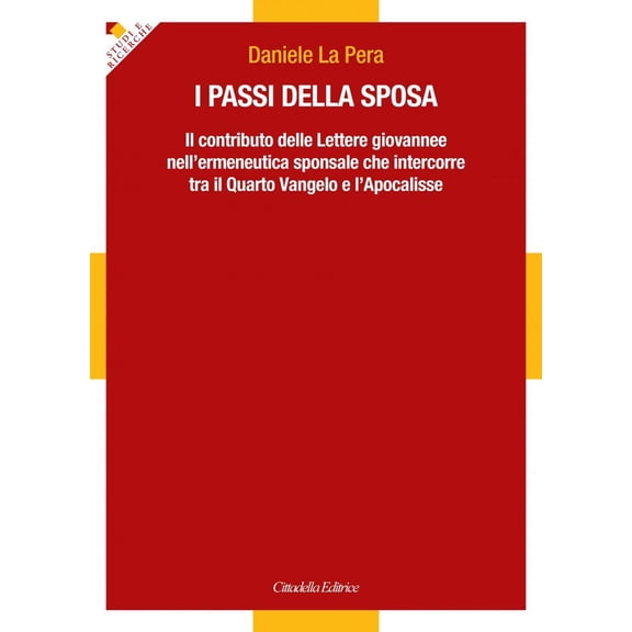 Daniele La Pera I passi della sposa. Il contributo delle Lettere giovannee nellerm (Paperback)