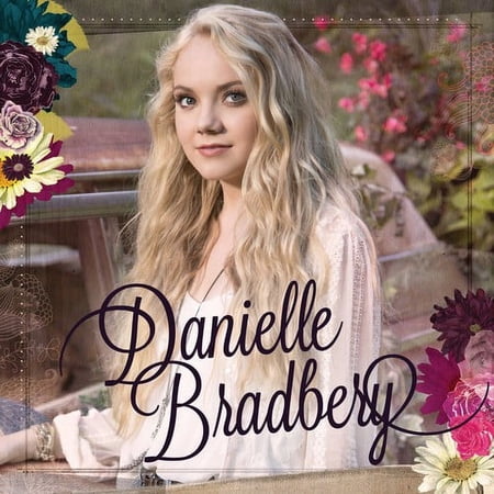 Danielle Bradbery - Danielle Bradbery - Music & Performance - CD