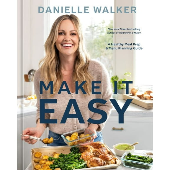 Pre-Owned Danielle Walker: Make It Easy: A Healthy Meal Prep and Menu Planning Guide [a Cookbook] (Hardcover)