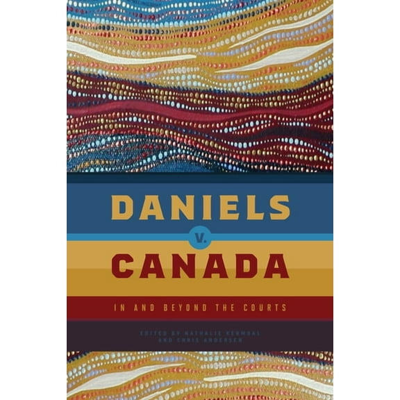 Daniels V. Canada: In and Beyond the Courts, (Paperback)