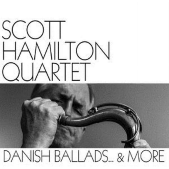 Danish Ballads & More Scott Hamilton Quartet (CD)