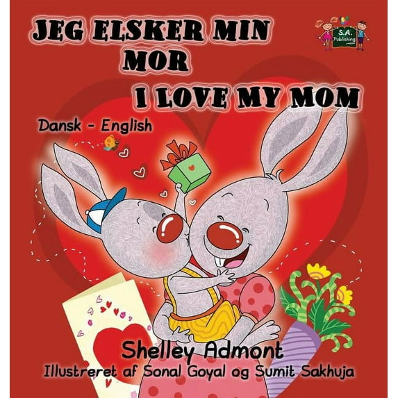 Danish English Bilingual Collection Jeg elsker min mor I Love My Mom: Danish English Bilingual Edition, (Hardcover)