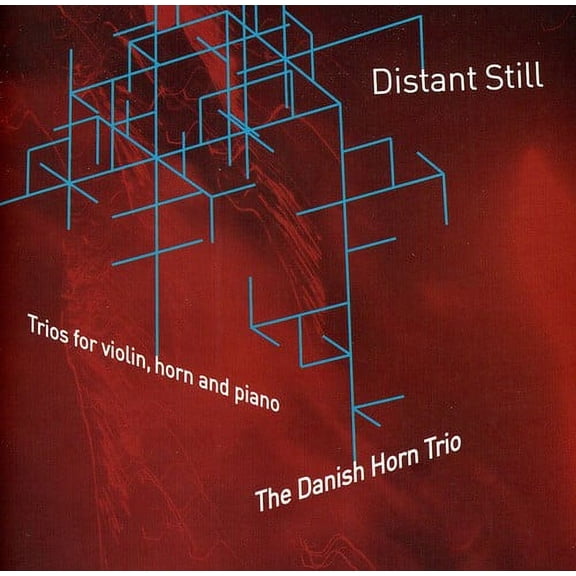 Danish Horn Trio - Distant Still - Trios for Violin Horn & Piano - Music & Performance - CD