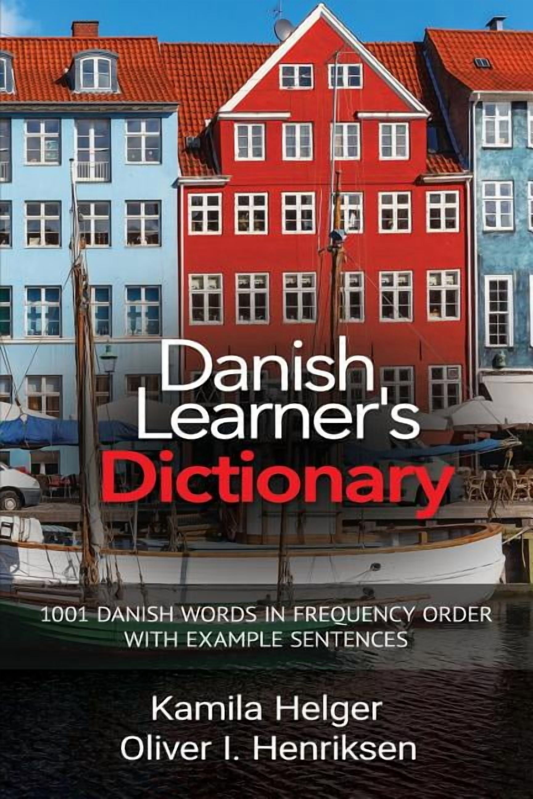 Danish Learner's Dictionary: 1001 Danish Words in Frequency Order with ...