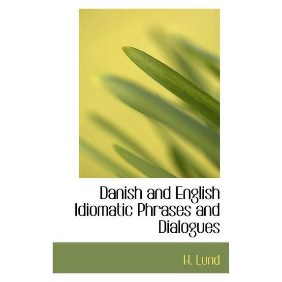 Danish and English Idiomatic Phrases and Dialogues (Paperback)