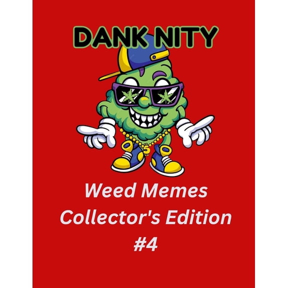 Dank Nity Weed Memes Collector's Edition 4, (Paperback)