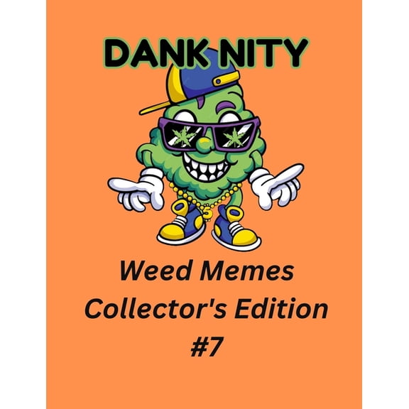 Dank Nity Weed Memes Collector's Edition 7, (Paperback)