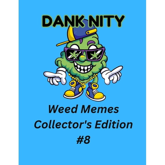 Dank Nity Weed Memes Collector's Edition 8, (Paperback)