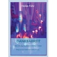 thumbnail image 1 of Dankbarkeit Die Lösung zu einem erfüllten Leben: Wege aus den Tiefen des Lebens heraus, (Paperback), 1 of 1