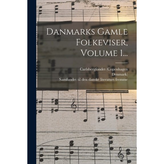 Danmarks Gamle Folkeviser, Volume 1... (Paperback)