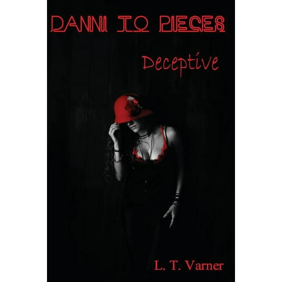 Danni to Pieces: Book Four: Deceptive (Volume 4)