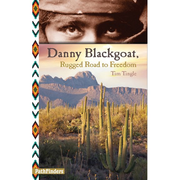 Danny Blackgoat: Danny Blackgoat: Rugged Road to Freedom (Paperback)