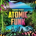 thumbnail image 1 of Danny Byrd - Atomic Funk - Music & Performance - Vinyl, 1 of 1