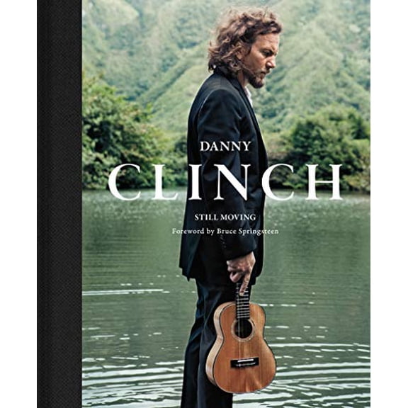 Pre-Owned Danny Clinch: Still Moving (Hardcover) 1419708708 9781419708701