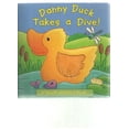 thumbnail image 1 of Pre-Owned Danny Duck Takes a Dive! Board Book Debbie Rivers-Moore, 1 of 1