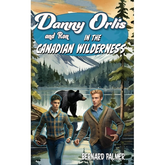 Danny Orlis Danny and Ron Orlis in the Canadian Wilderness, Book 26, (Paperback)