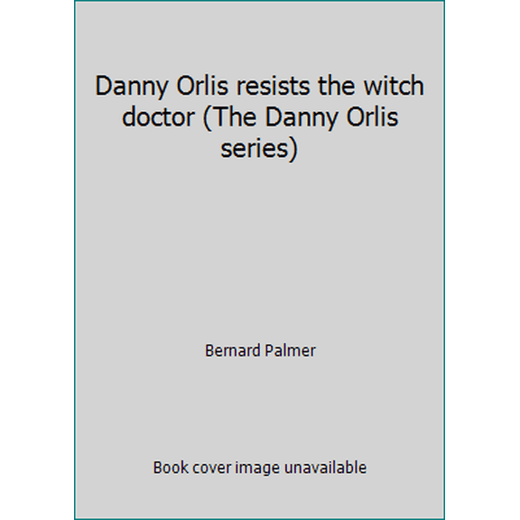 Pre-Owned Danny Orlis resists the witch doctor (The Danny Orlis series) (Paperback) 0847461041 9780847461042