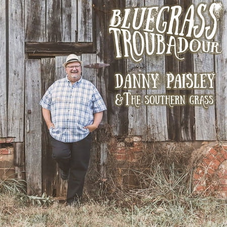 Danny Paisley & the Southern Grass - Bluegrass Troubadour - Music & Performance - CD