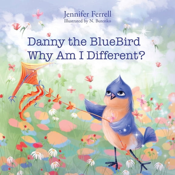 Danny The Bluebird: Why Am I Different?, (Paperback)