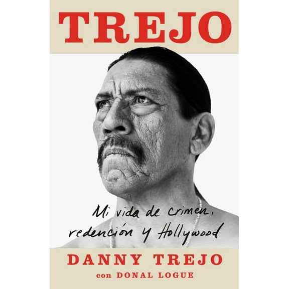 Danny Trejo: Trejo (Spanish Edition): Mi Vida de Crimen, Redencin y Hollywood (Paperback)