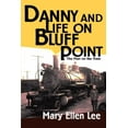 thumbnail image 1 of Danny and Life on Bluff Point: The Man on the Train, (Paperback), 1 of 1