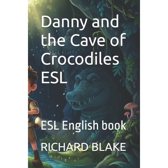 Danny and the Cave of Crocodiles ESL: ESL English book, (Paperback)