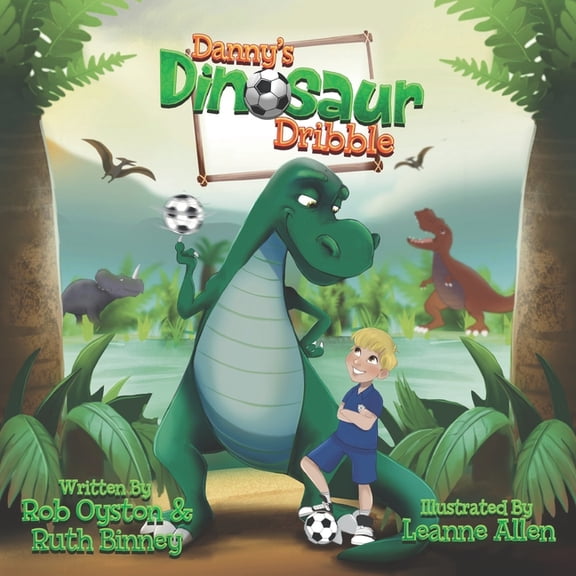 Danny's Dinosaur Dribble, (Paperback)