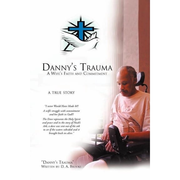 Danny's Trauma: A Wife's Faith and Commitment, (Paperback)