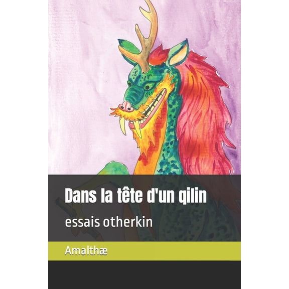 Dans la tte d'un qilin: essais otherkin, (Paperback)