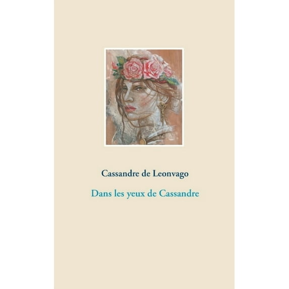 Dans les yeux de Cassandre, (Paperback)
