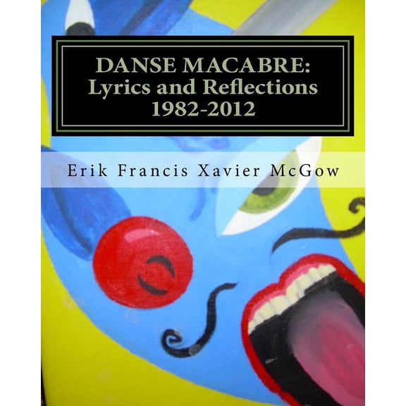 Danse Macabre : Lyrics and Reflections 1982-2012