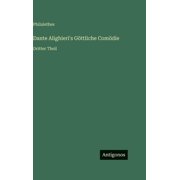 Dante Alighieris G ttliche Com die Dritter Theil, Hardcover