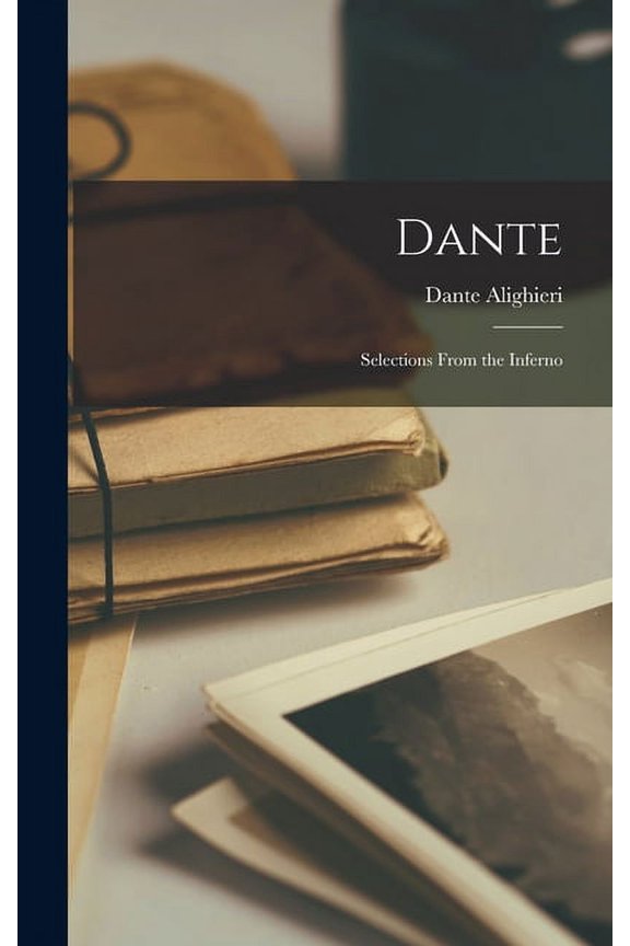 Dante: Selections From the Inferno (Hardcover)