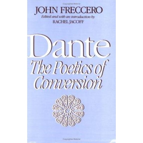 Pre-Owned Dante: The Poetics of Conversion (Paperback) 0674192265 9780674192263