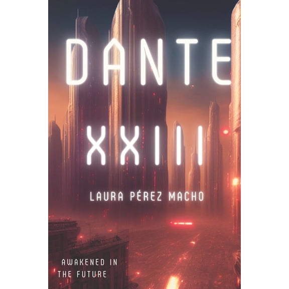 Dante XXIII: Awakened in the future, (Paperback)