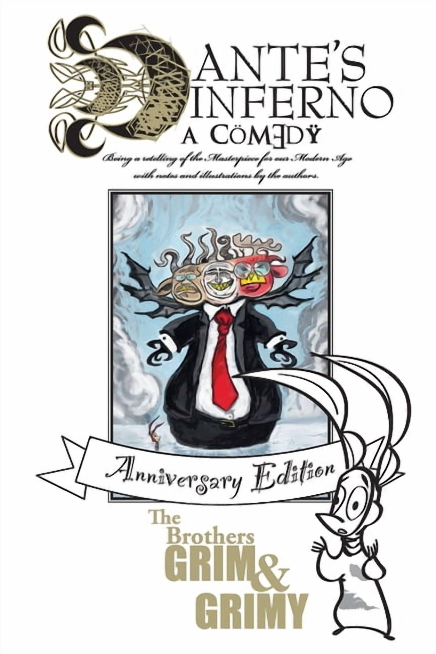 Dante's Inferno: A Comedy Anniversary Edition: Being a retelling of the Masterpiece for our Modern Age with word and pictures by the authors (Paperback)