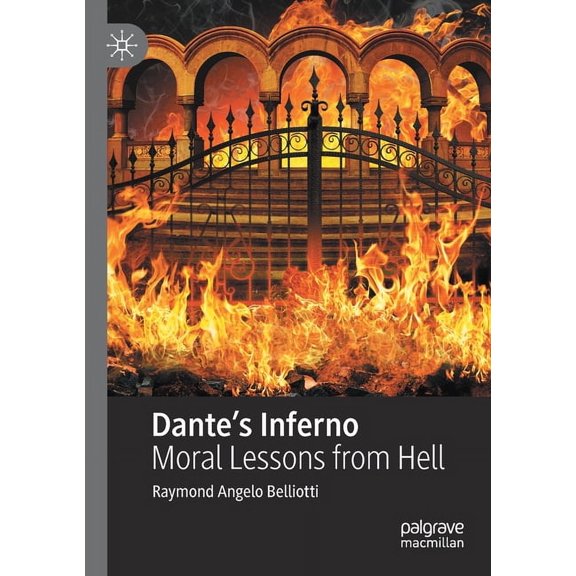 Dante's Inferno: Moral Lessons from Hell, (Paperback)