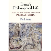 Dante's Philosophical Life: Politics and Human Wisdom in Purgatorio, (Hardcover)