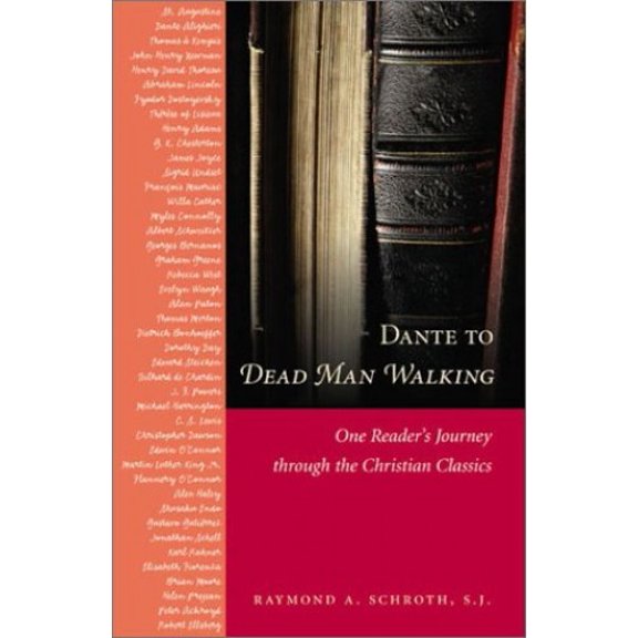 Pre-Owned Dante to Dead Man Walking: One Reader's Journey Through the Christian Classics (Hardcover) by Raymond A Schroth