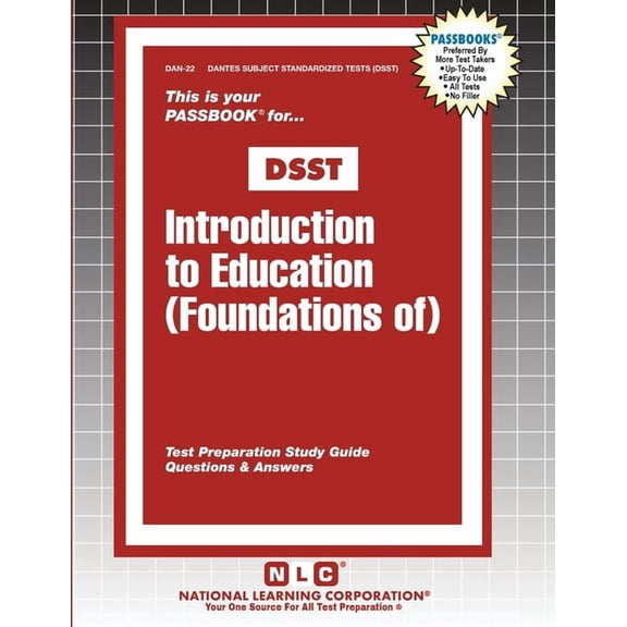 Dantes Subject Standardized Tests (Dsst) Introduction to Education (Foundations of), Book 22, (Paperback)