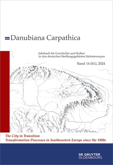 Danubiana Carpathica 2024: The City in Transition. Transformation Processes in Southeastern Europe Since the 1980s, Book 14, (Hardcover)