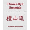 thumbnail image 1 of Danzan-Ryu Essentials: A Sourcebook from The Danzan-Ryu Jujutsu Homepage and MORE! (Paperback) by George E Arrington III, 1 of 1