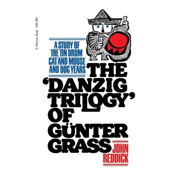 Danzig Trilogy of Gunter Grass: A Study of the Tin Drum, Cat and Mouse, and Dog Years, (Paperback)