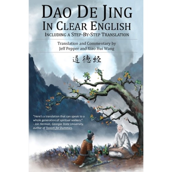 Pre-Owned Dao De Jing in Clear English: Including a Step by Step Translation, 9781732063808, 173206380X, Paperback,