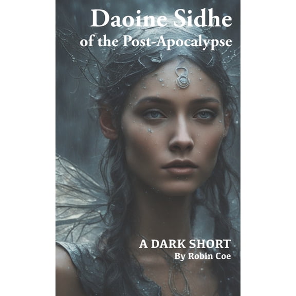 Daoine Sidhe of the Post-Apocalypse: A Dark Short, (Paperback)