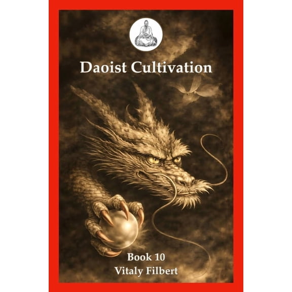 Daoist Cultivation Daoist Cultivation, Book 10 - Retreat Program: + Translation of Wang Chongyang's text, Book 10, (Paperback)